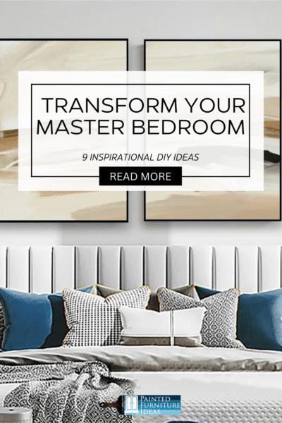 Painted Furniture Ideas Transform Your Master Bedroom With DIY Magic