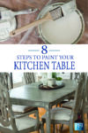 Paint your kitchen table and make it last! Learn these 8 easy steps to a new table!