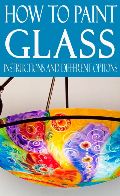 How to Paint Glass - What To Know - Painted Furniture Ideas