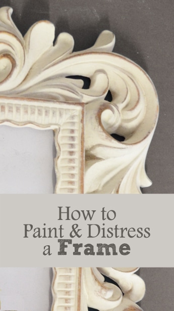 How to Paint and Distress a Frame