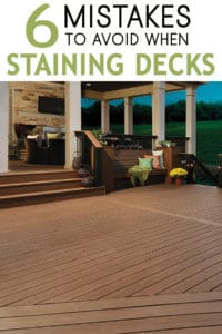 Staining your deck? Learn 6 mistakes to avoid during your DIY staining project!