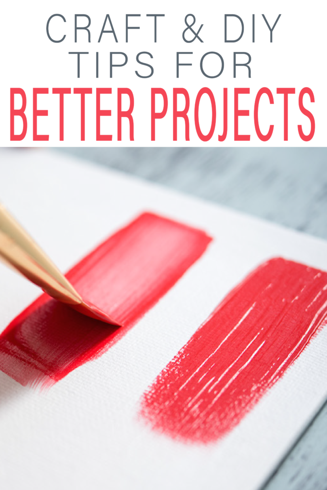 Crafts sometimes don't turn out how you pictured. Learn these expert tips and tricks for a better DIY project next time!