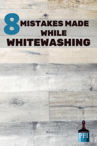 Learn 8 Whitewashing DIY mistakes commonly made.   Learn tricks and tips for your next painting DIY project here!