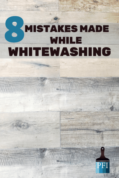 Learn 8 Whitewashing DIY mistakes commonly made. Learn tricks and tips for your next painting DIY project here!