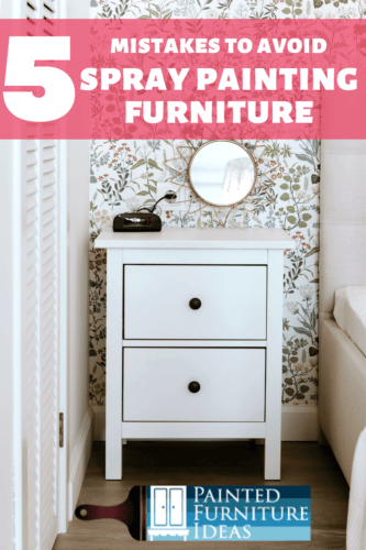 Painted Furniture Ideas  5 MISTAKES MADE WHEN SPRAY PAINTING - Painted  Furniture Ideas